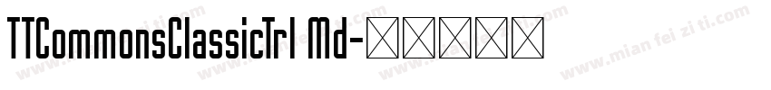 TTCommonsClassicTrl Md字体转换